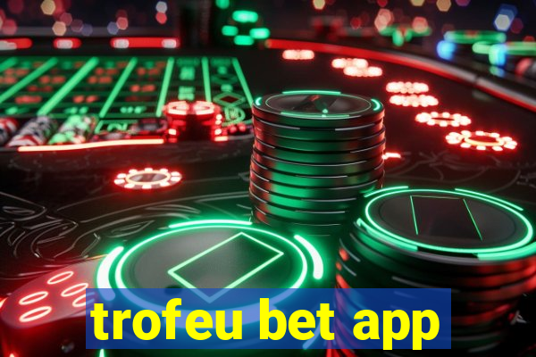 trofeu bet app